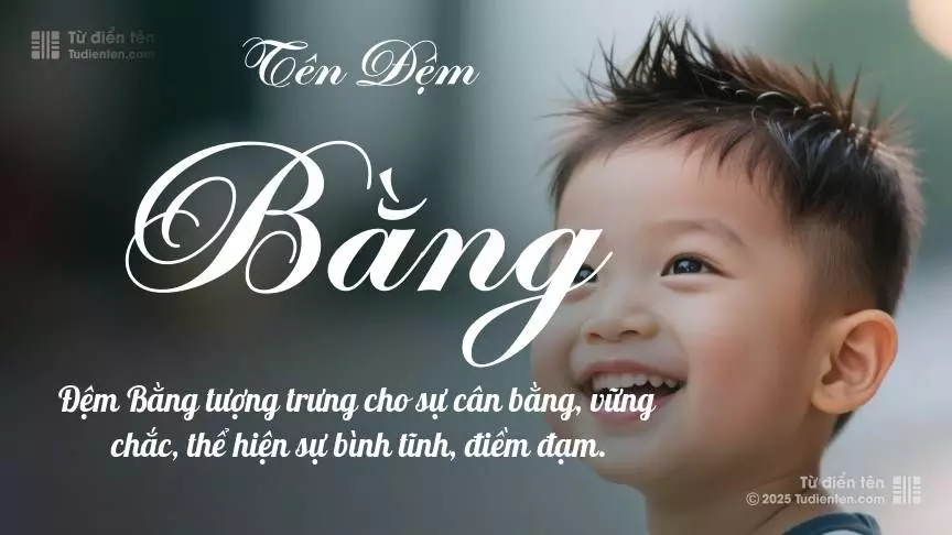 Đệm Bằng phổ biến hơn trong tên của bé trai và mang sắc thái nam tính nhẹ.