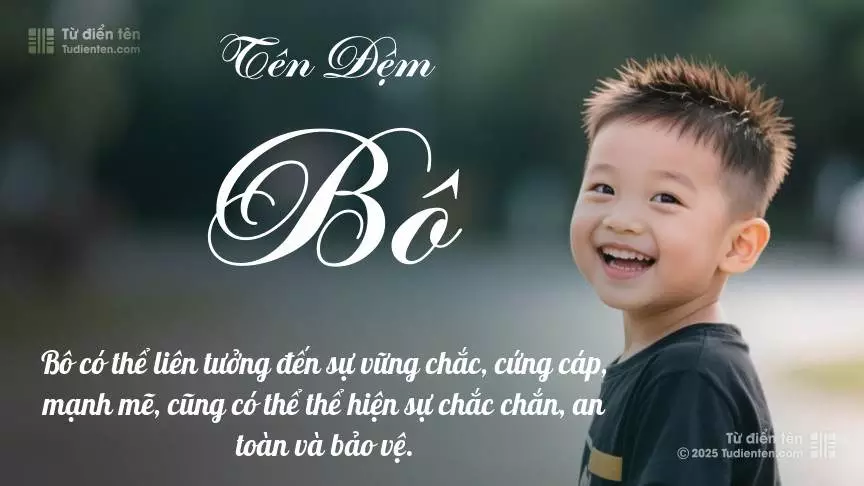 Đệm Bô chủ yếu dùng làm tên lót cho bé trai, thể hiện vẻ mạnh mẽ và nam tính.