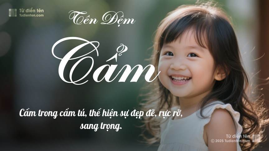 Ý nghĩa ngắn gọn của tên đệm Cẩm