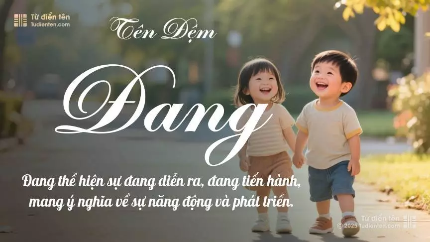 Đệm Đang hơi nghiêng về nữ tính, nhưng vẫn có thể dùng để làm tên lót cho cả bé trai và bé gái.