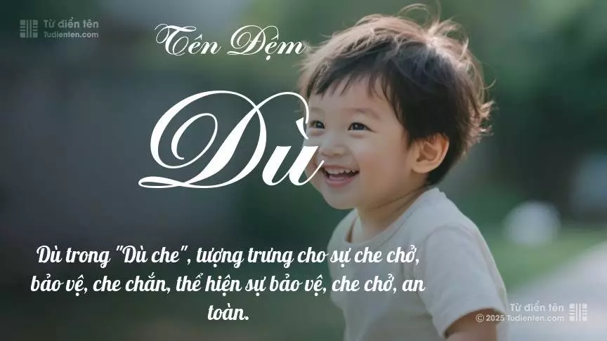 Đệm Dù mang đậm sắc thái nam tính, hầu như chỉ xuất hiện trong tên của bé trai.