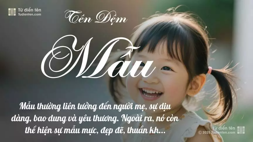 Đệm Mẫu mang đậm sắc thái nữ tính, hầu như chỉ xuất hiện trong tên của bé gái.