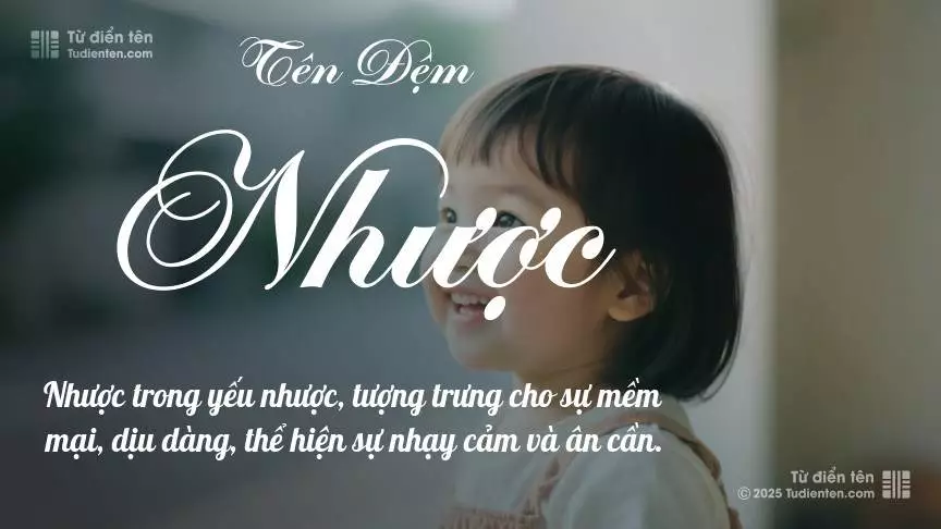Đệm Nhược mang đậm sắc thái nữ tính, hầu như chỉ xuất hiện trong tên của bé gái.