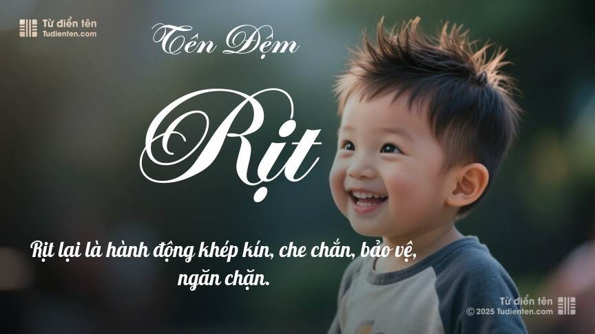 Ý nghĩa ngắn gọn của tên đệm Rịt