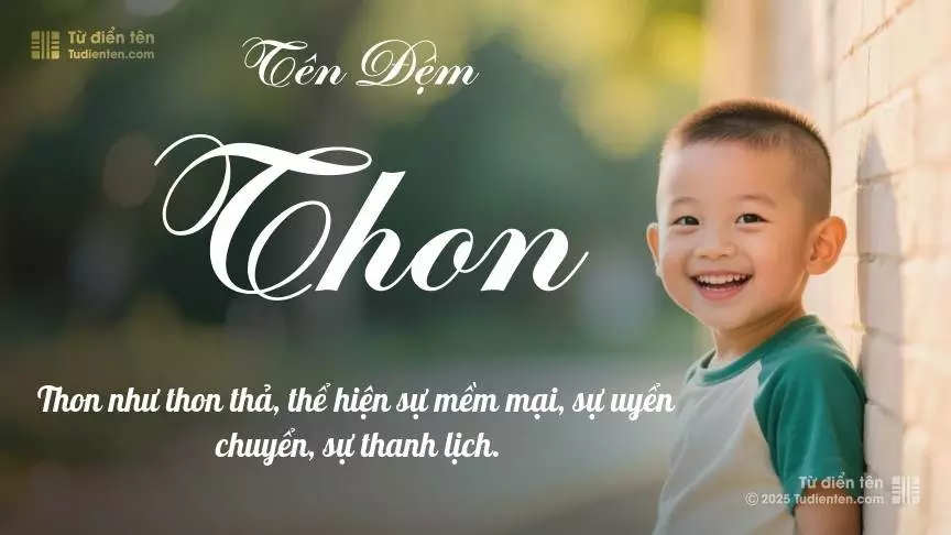 Đệm Thon mang đậm sắc thái nam tính, hầu như chỉ xuất hiện trong tên của bé trai.