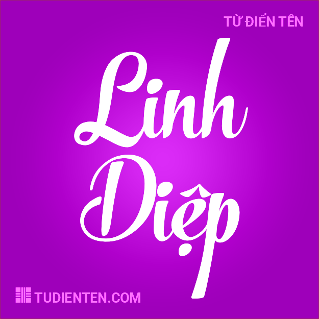 Tên Linh Diệp: Ý nghĩa, Phân tích, Phong thủy và Thần số học