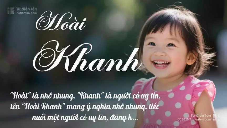 Tên Hoài Khanh thiên về bé gái, gợi lên sự dịu dàng và nữ tính.