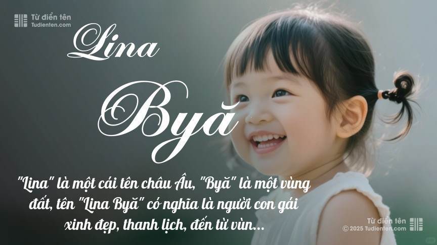 Ý nghĩa ngắn gọn của tên Lina Byă