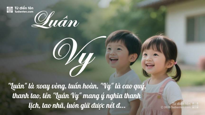Ý nghĩa ngắn gọn của tên Luân Vy
