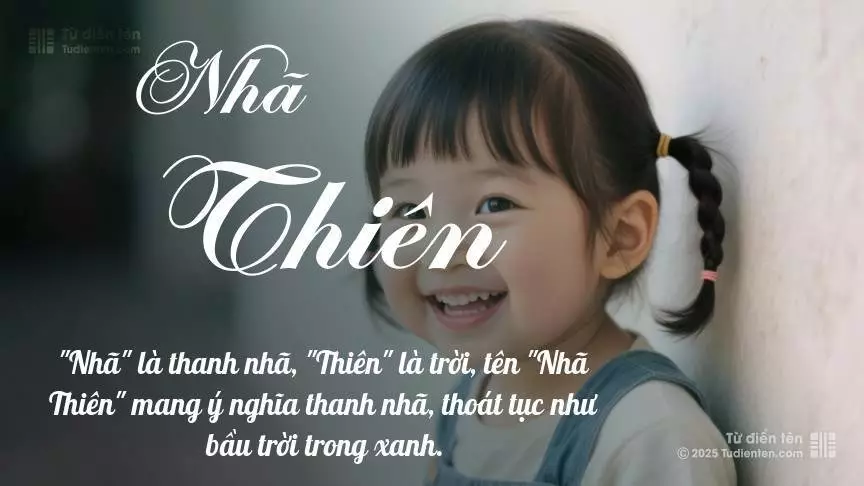 Tên Nhã Thiên mang đậm sắc thái nữ tính, hầu như chỉ xuất hiện trong tên của bé gái.