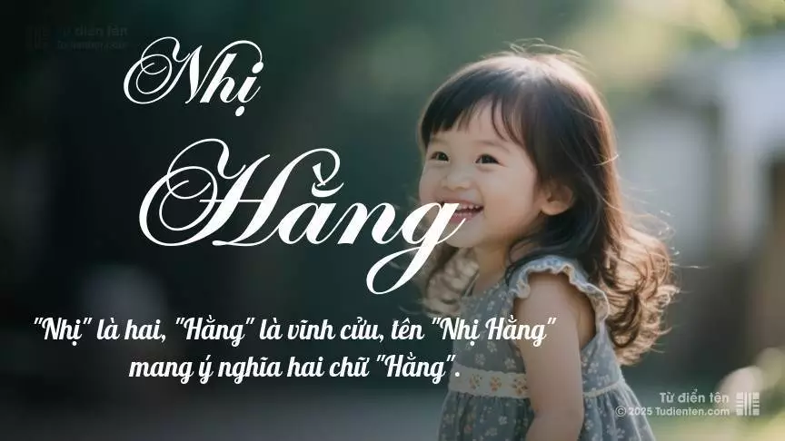 Tên Nhị Hằng mang đậm sắc thái nữ tính, hầu như chỉ xuất hiện trong tên của bé gái.