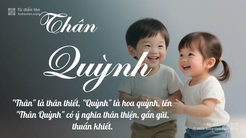 Ý nghĩa ngắn gọn của tên Thân Quỳnh