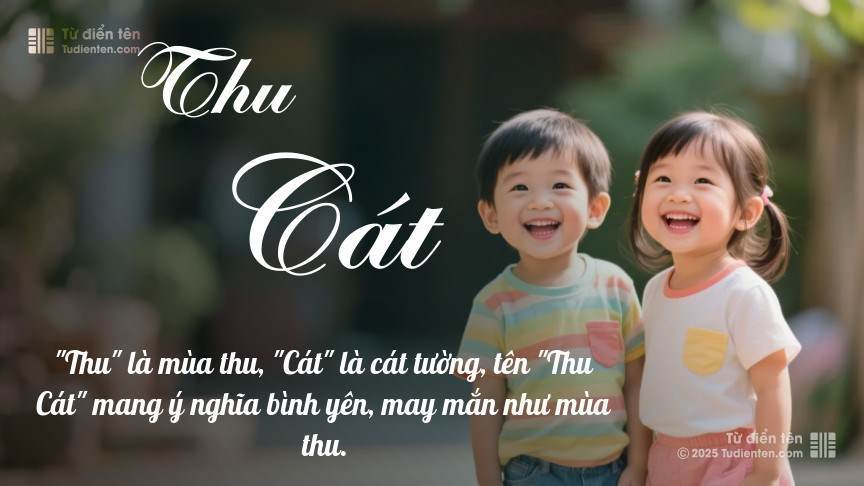 Ý nghĩa ngắn gọn của tên Thu Cát