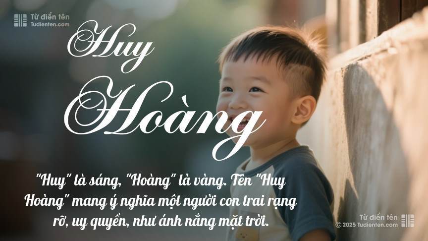 Tên Huy Hoàng: Ý nghĩa, giới tính, Phong thủy và Thần số học