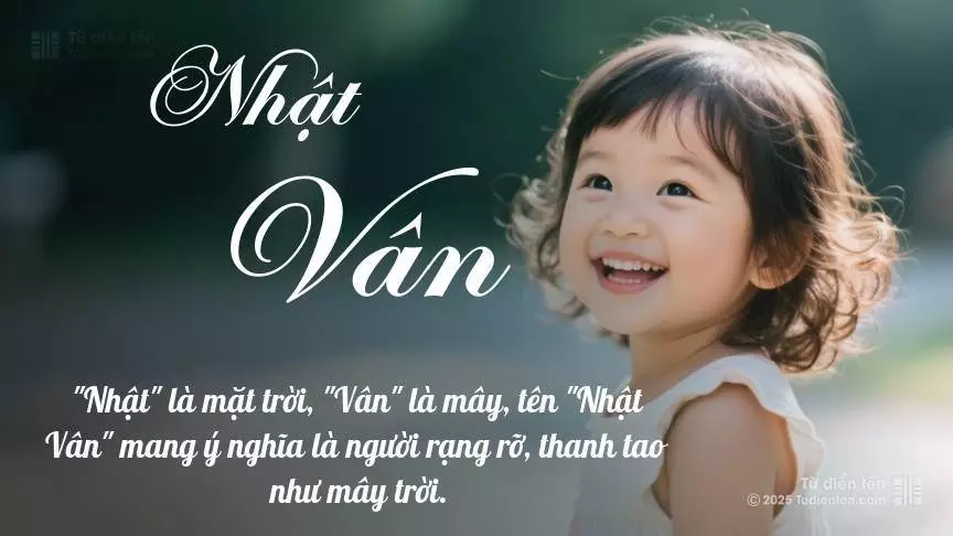 Tên Nhật Vân mang đậm sắc thái nữ tính, hầu như chỉ xuất hiện trong tên của bé gái.