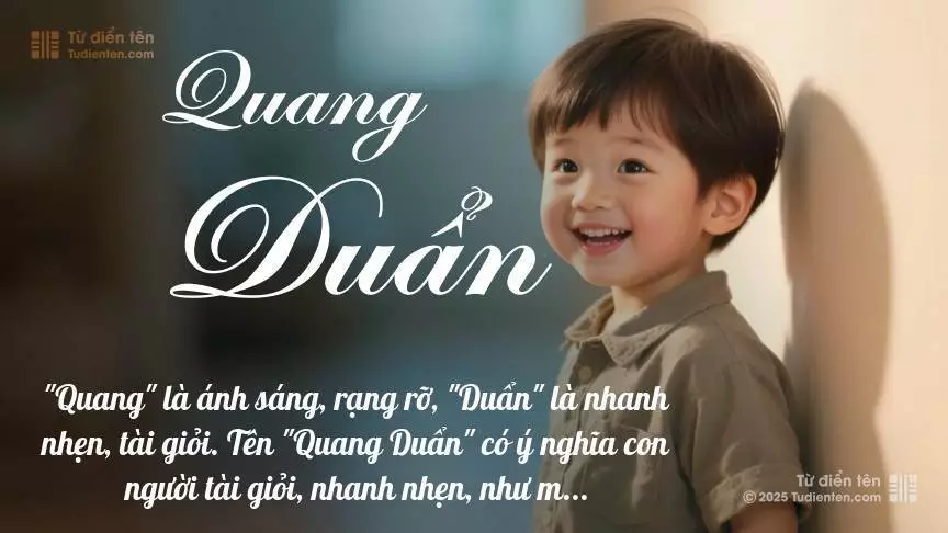 Tên Quang Duẩn rất nam tính, gần như luôn được dùng cho bé trai.
