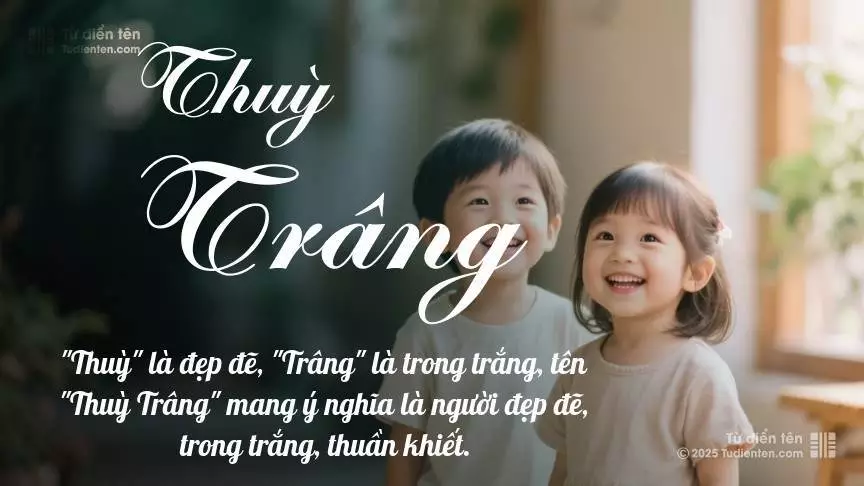 Tên Thuỳ Trâng rất hiếm khi gặp, mang lại cảm giác độc biệt, mới lạ và cá tính.