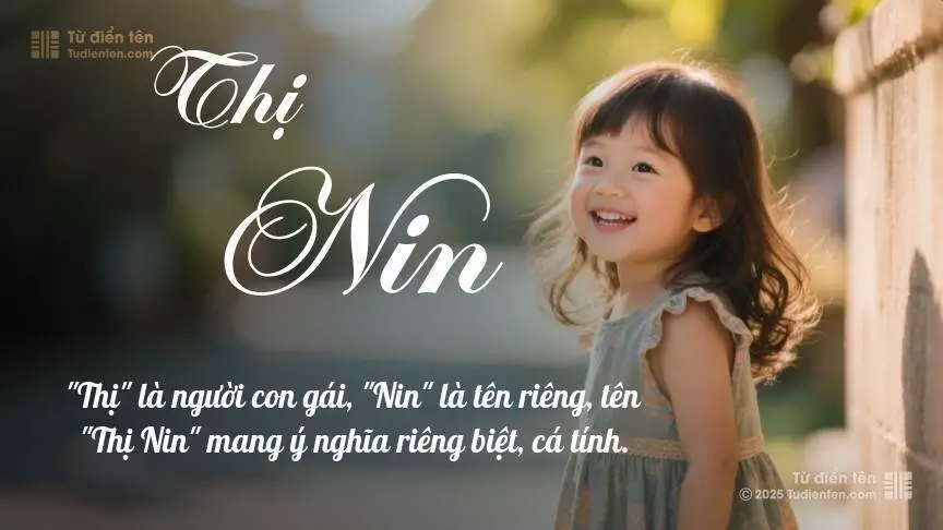 Tên Thị Nin chủ yếu dành cho bé gái, gợi lên vẻ đẹp nữ tính.