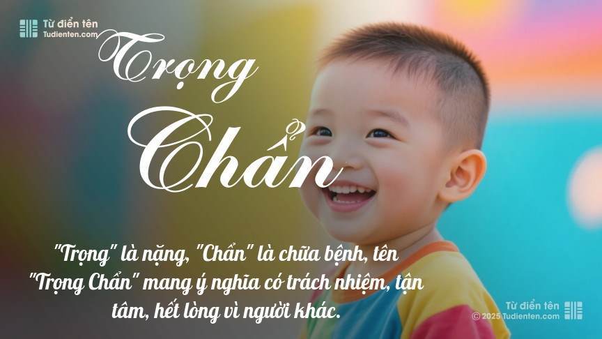 Ý nghĩa ngắn gọn của tên Trọng Chẩn