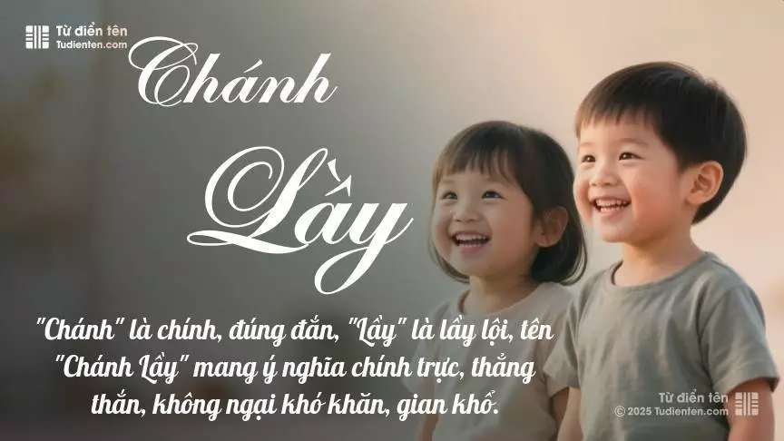 Tên Chánh Lầy rất hiếm khi gặp, mang lại cảm giác độc biệt, mới lạ và cá tính.