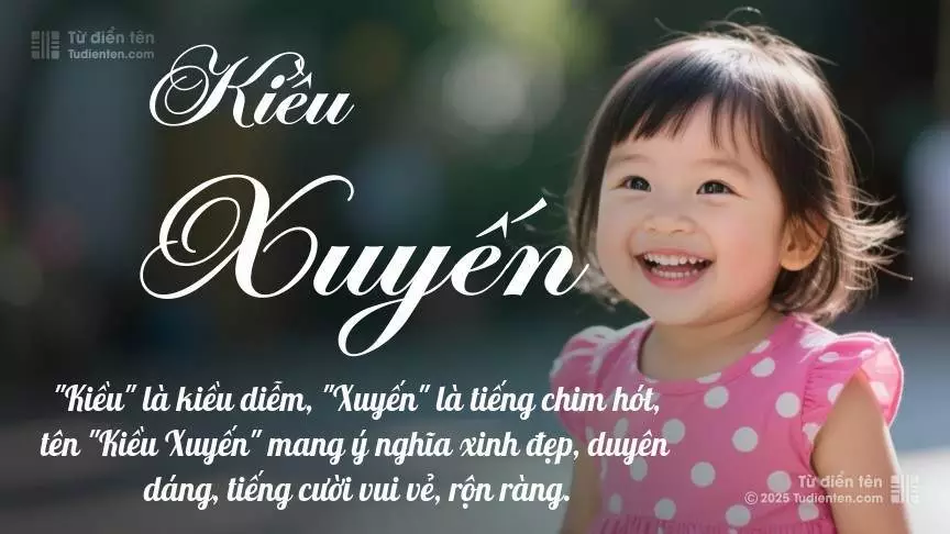 Tên Kiều Xuyến mang đậm sắc thái nữ tính, hầu như chỉ xuất hiện trong tên của bé gái.