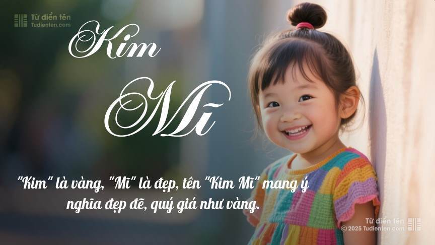 Ý nghĩa ngắn gọn của tên Kim Mĩ