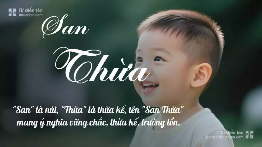 Tên San Thừa mang đậm sắc thái nam tính, hầu như chỉ xuất hiện trong tên của bé trai.