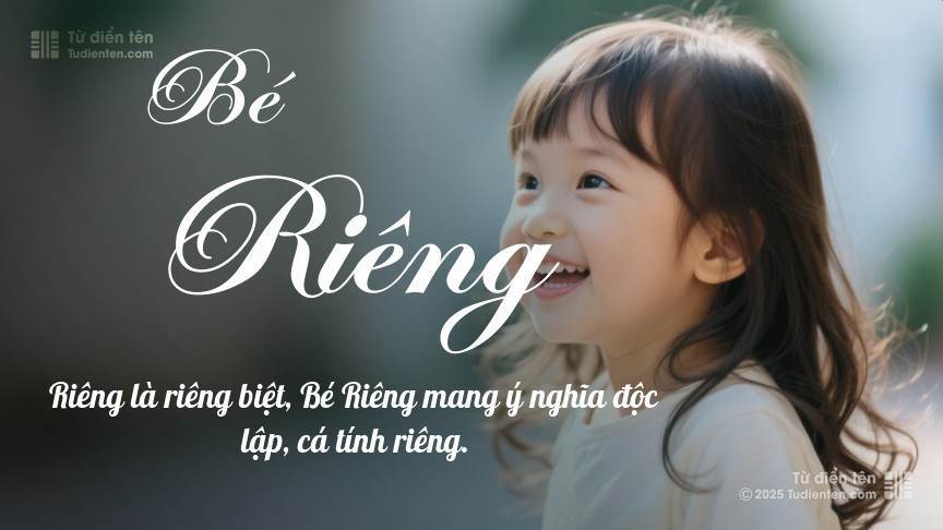 Ý nghĩa ngắn gọn của tên Bé Riêng