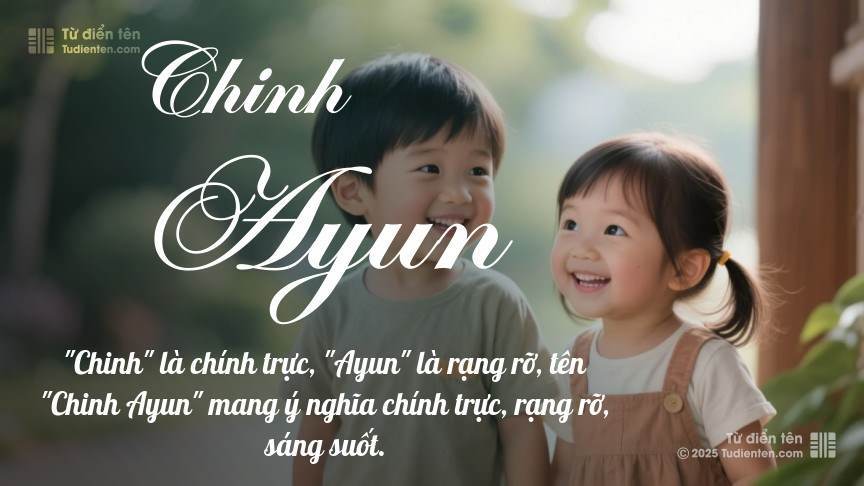 Ý nghĩa ngắn gọn của tên Chinh Ayun