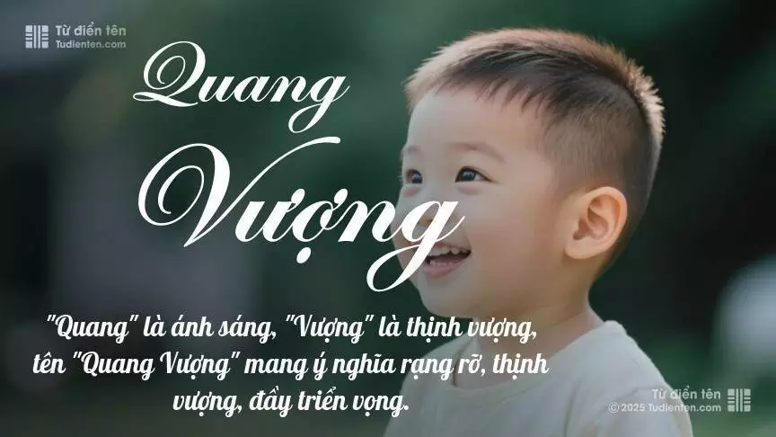 Tên Quang Vượng mang đậm sắc thái nam tính, hầu như chỉ xuất hiện trong tên của bé trai.