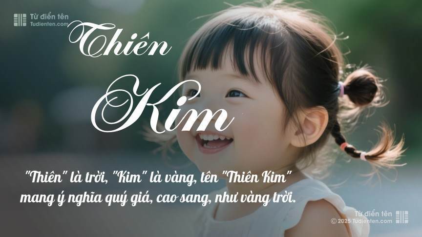 Tên Thiên Kim: Ý nghĩa, giới tính, Phong thủy và Thần số học