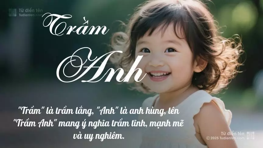 Tên Trầm Anh mang đậm sắc thái nữ tính, hầu như chỉ xuất hiện trong tên của bé gái.