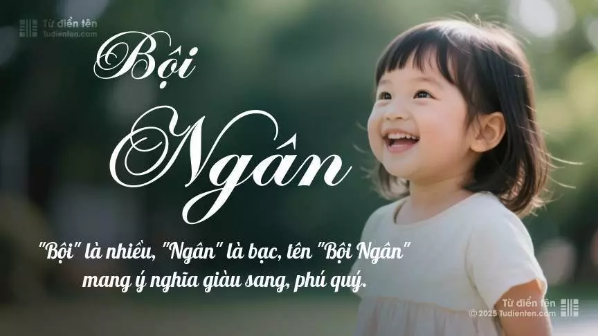 Tên Bội Ngân mang đậm sắc thái nữ tính, hầu như chỉ xuất hiện trong tên của bé gái.