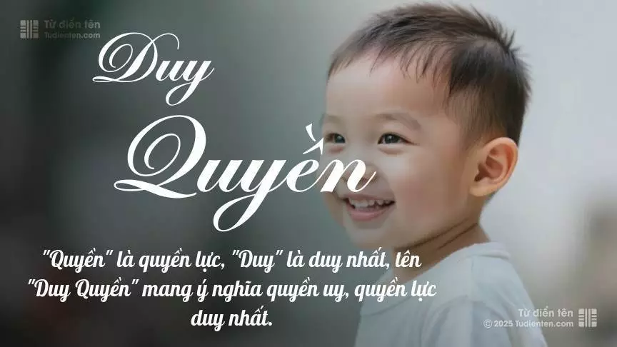Tên Duy Quyền mang đậm sắc thái nam tính, hầu như chỉ xuất hiện trong tên của bé trai.