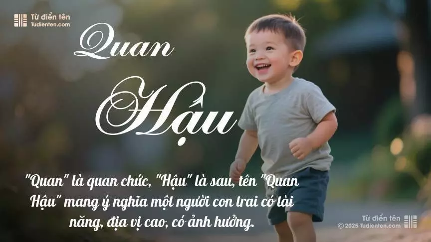 Tên Quan Hậu mang đậm sắc thái nam tính, hầu như chỉ xuất hiện trong tên của bé trai.