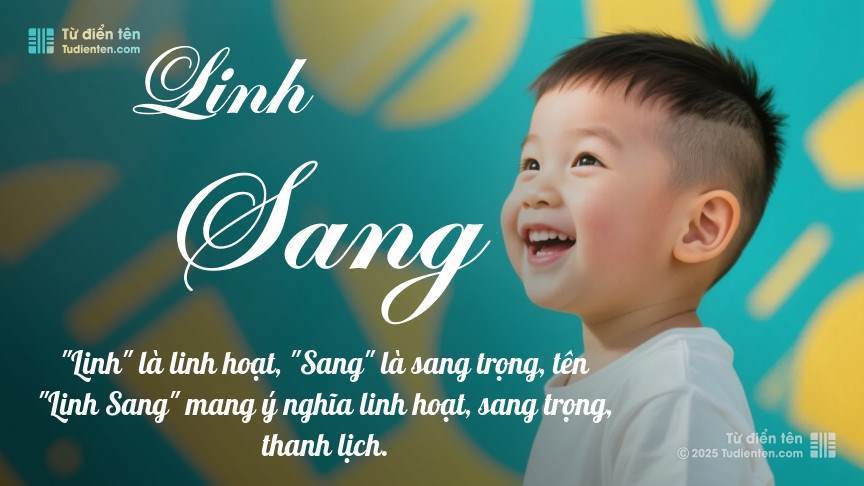 Tên Linh Sang: Ý nghĩa, Phân tích, Phong thủy và Thần số học