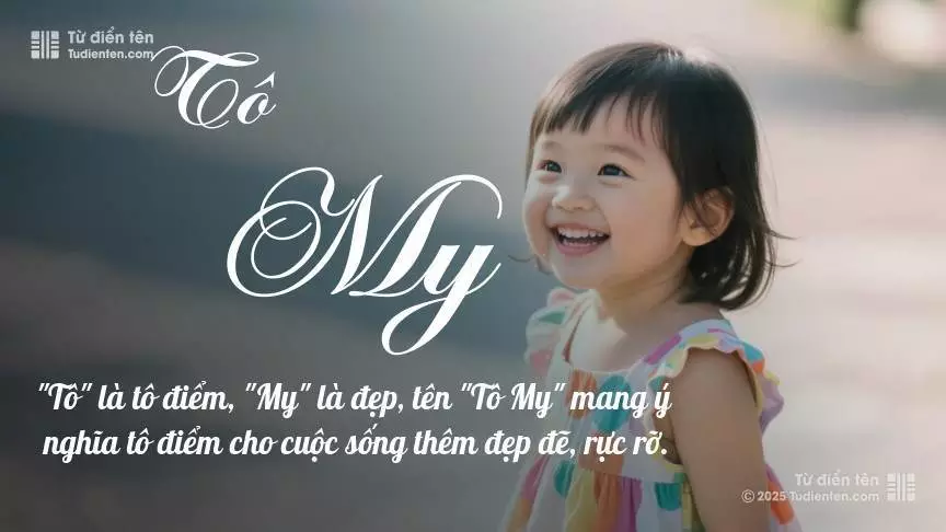 Tên Tô My mang đậm sắc thái nữ tính, hầu như chỉ xuất hiện trong tên của bé gái.
