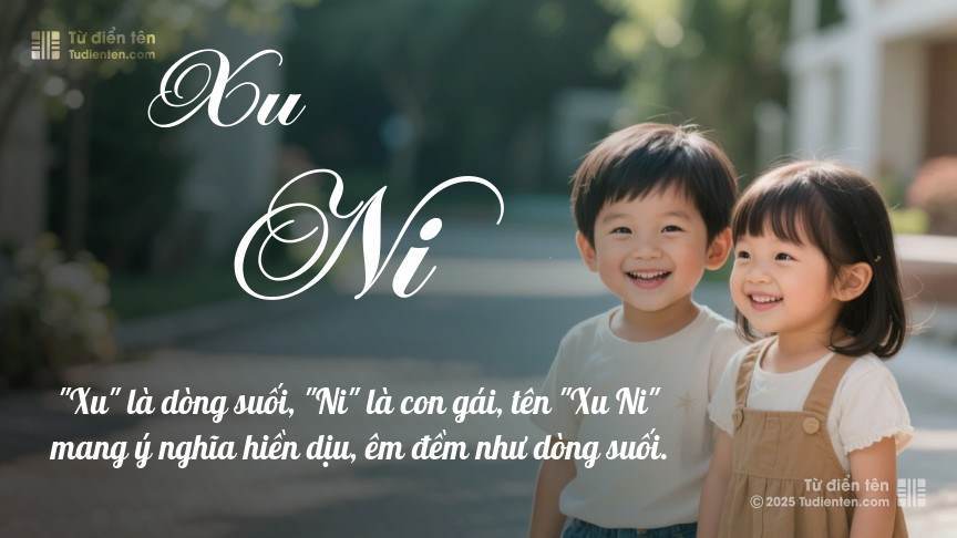 Ý nghĩa ngắn gọn của tên Xu Ni