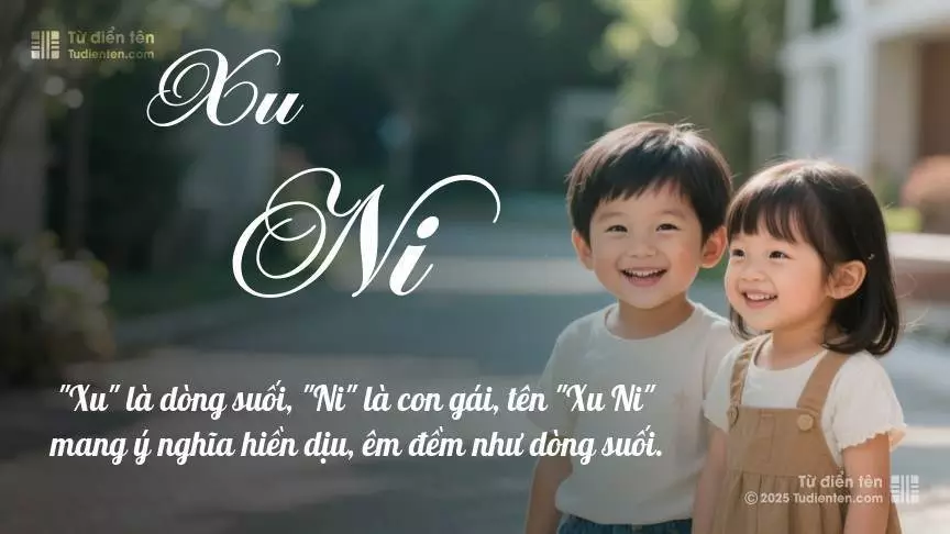 Tên Xu Ni rất hiếm khi gặp, mang lại cảm giác độc biệt, mới lạ và cá tính.