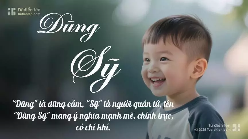 Tên Dũng Sỹ mang đậm sắc thái nam tính, hầu như chỉ xuất hiện trong tên của bé trai.