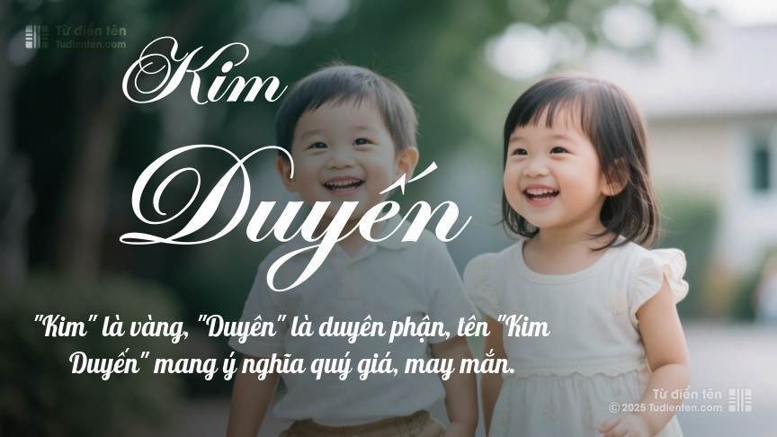 Ý nghĩa ngắn gọn của tên Kim Duyến