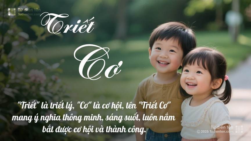 Ý nghĩa ngắn gọn của tên Triết Cơ