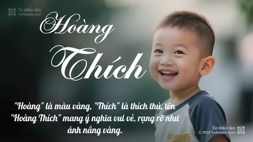 Tên Hoàng Thích mang đậm sắc thái nam tính, hầu như chỉ xuất hiện trong tên của bé trai.