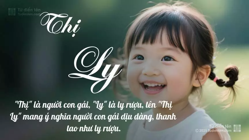 Tên Thị Ly rất nữ tính, gần như luôn được đặt cho bé gái.