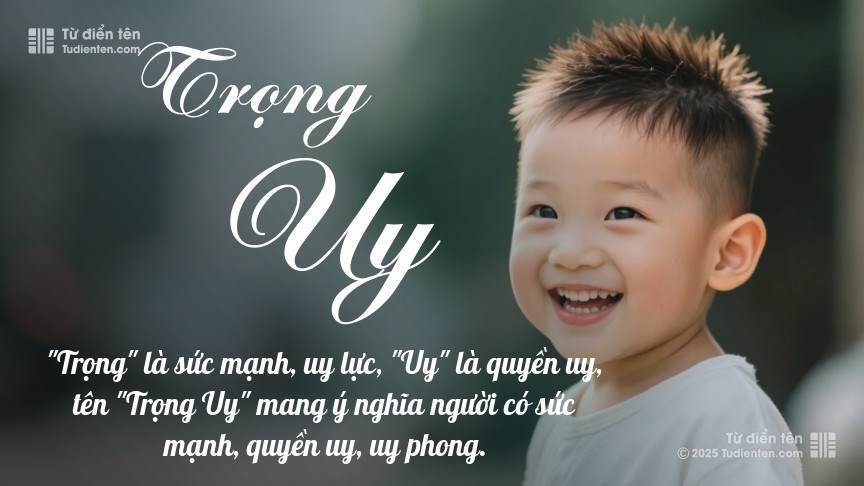Ý nghĩa ngắn gọn của tên Trọng Uy