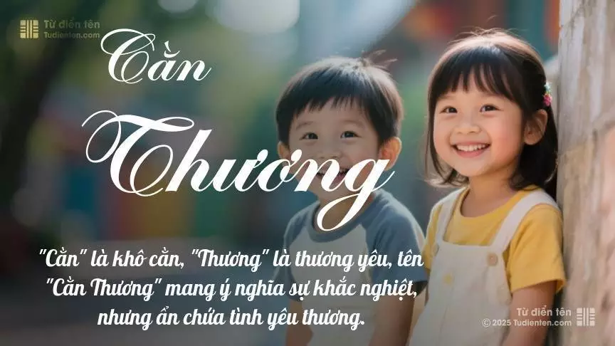 Tên Cằn Thương rất hiếm khi gặp, mang lại cảm giác độc biệt, mới lạ và cá tính.
