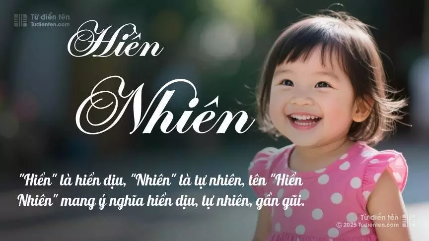 Tên Hiền Nhiên mang đậm sắc thái nữ tính, hầu như chỉ xuất hiện trong tên của bé gái.