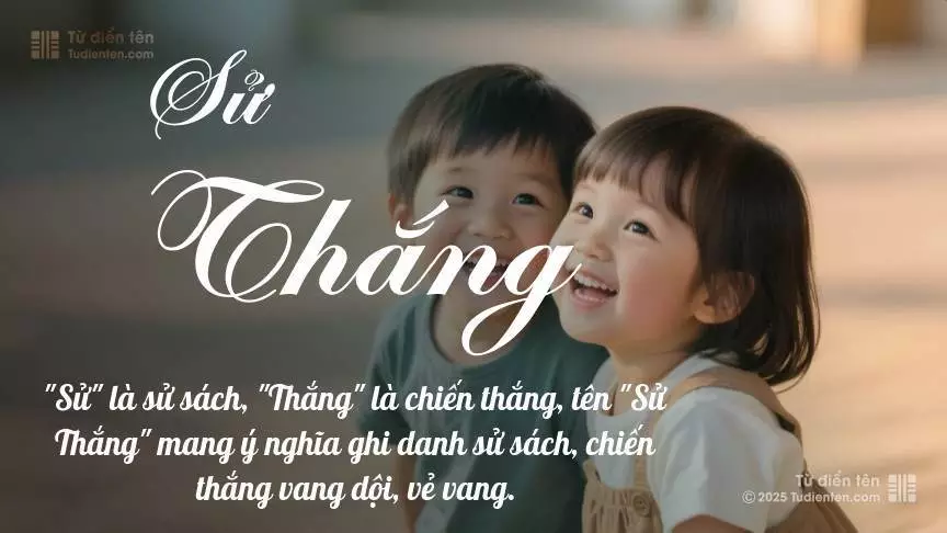 Tên Sử Thắng rất hiếm khi gặp, mang lại cảm giác độc biệt, mới lạ và cá tính.