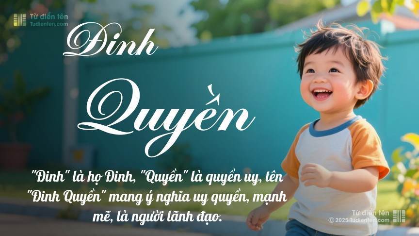 Ý nghĩa ngắn gọn của tên Đinh Quyền