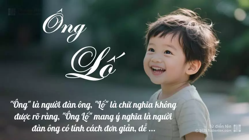 Tên Ông Lố mang đậm sắc thái nam tính, hầu như chỉ xuất hiện trong tên của bé trai.